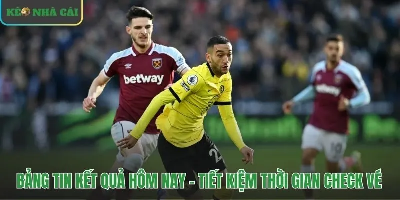 Bảng kết quả hôm nay giúp xác minh vé cược nhanh