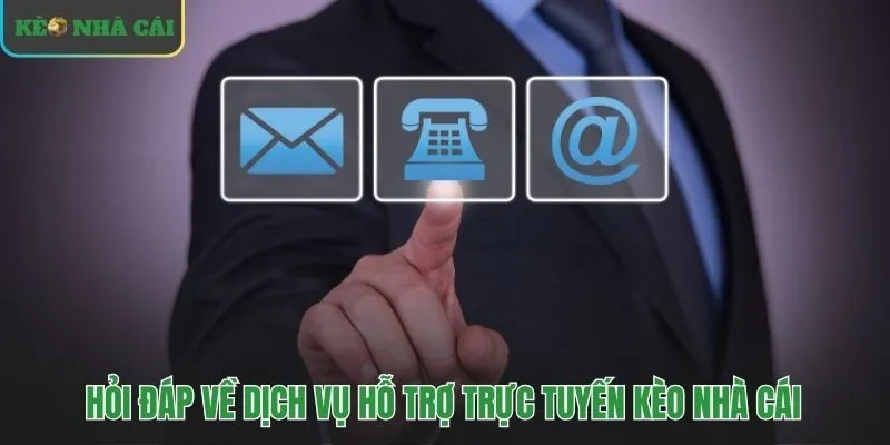 Giải đáp thắc mắc thường gặp khi liên hệ kèo nhà cái