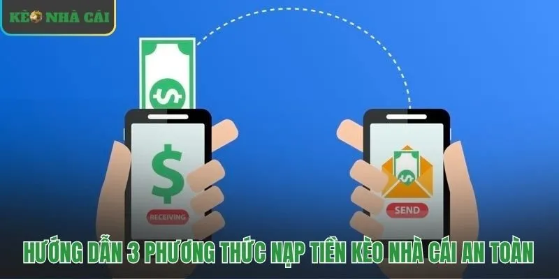 Ba cổng giao dịch cho nạp tiền kèo nhà cái uy tín