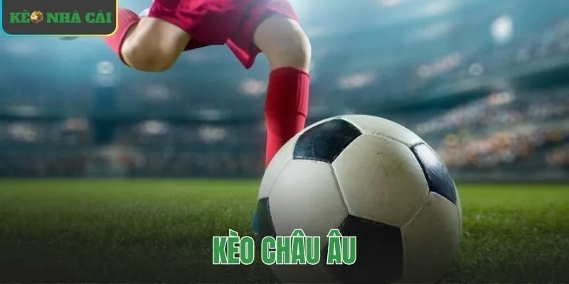 kèo châu âu