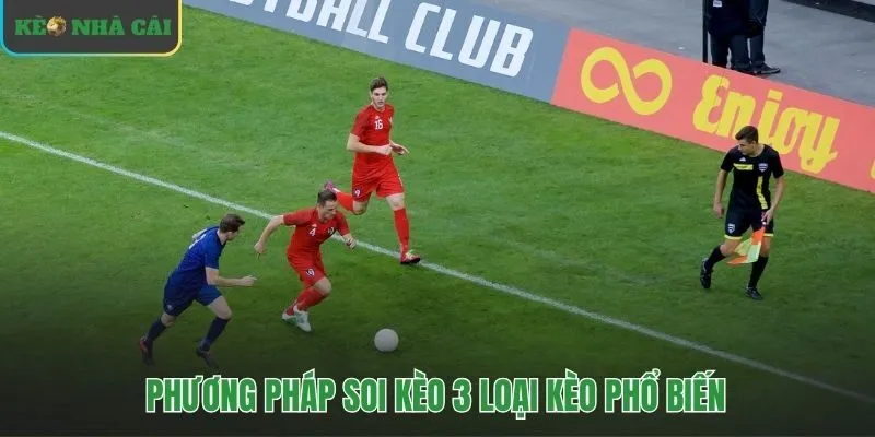 Nền tảng chiến thuật bóng đá từ phân tích 3 kèo chính