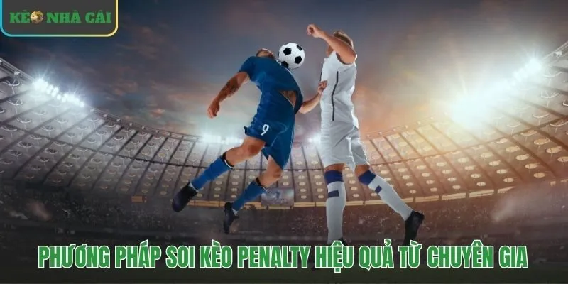 Phân tích thủ môn và tâm lý cầu thủ để soi kèo penalty