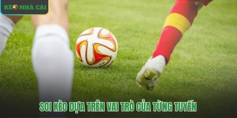 Từng vị trí trong bóng đá ẩn chứa tín hiệu kèo cược riêng