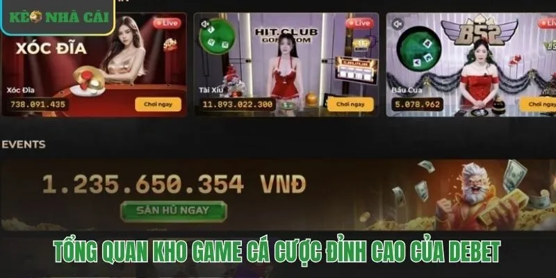 Kho game cá cược Debet đa dạng và đẳng cấp